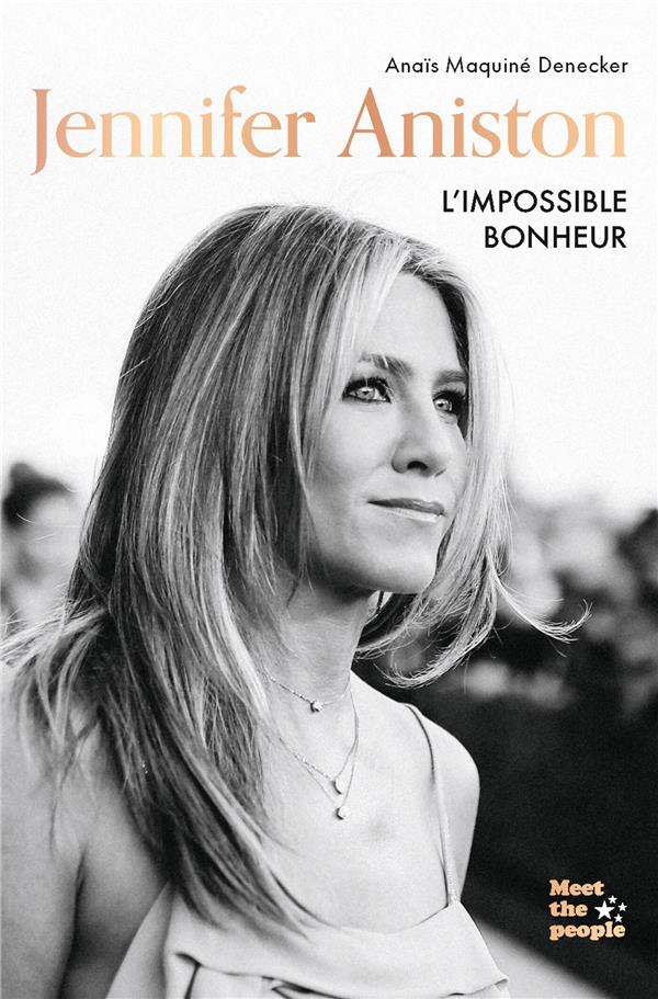 Jennifer Aniston. L'impossible bonheur