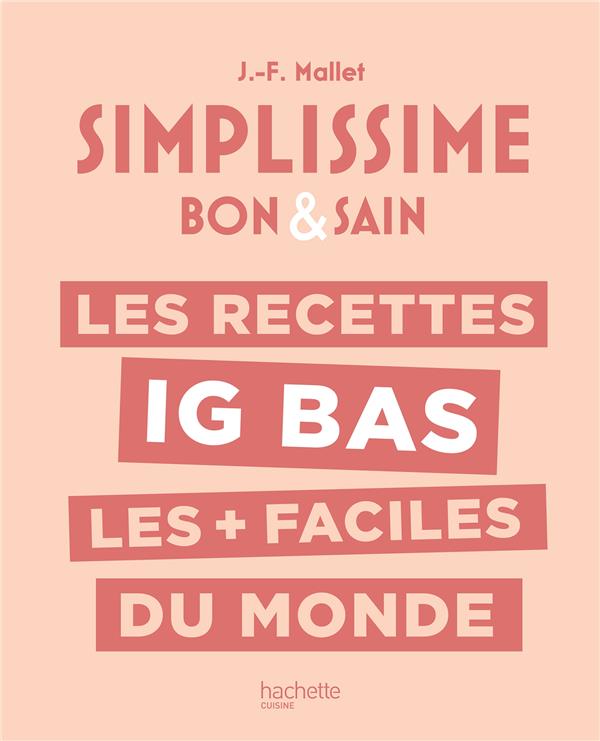 Les recettes IG bas les faciles du monde. Bon & Sain