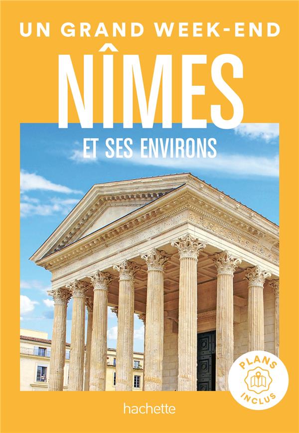 Un grand week-end à Nîmes et environs