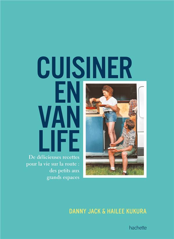 Cuisiner en van life. De délicieuses recettes pour la vie sur la route : des petits aux grands espac