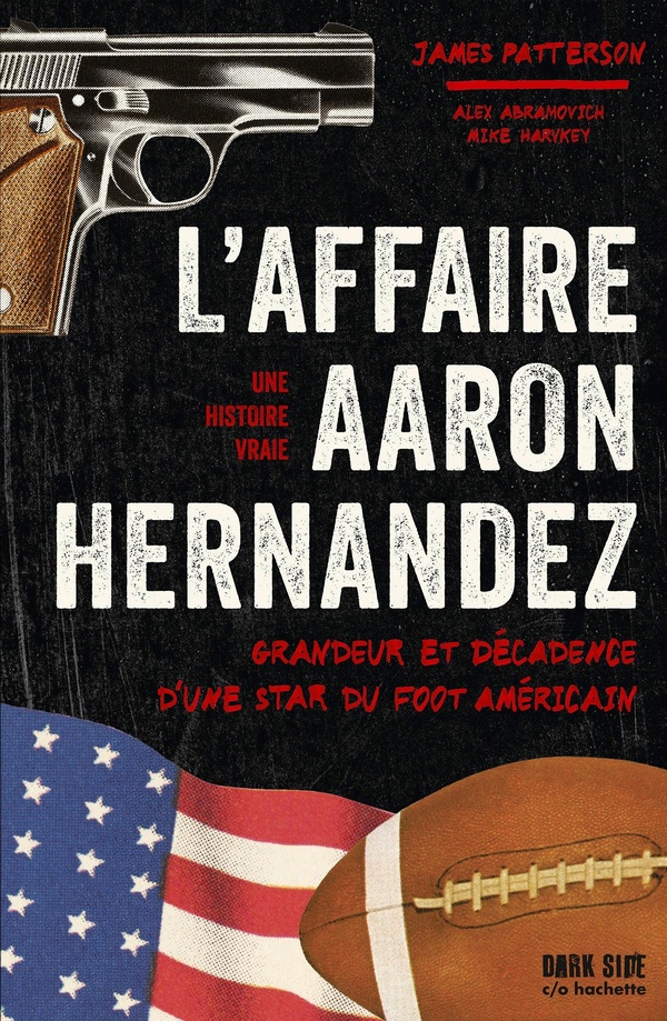 L'affaire Aaron Hernandez. Grandeur et décadence d'une star du foot américain