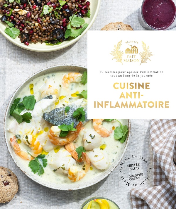 Cuisine anti-inflammatoire. 60 recettes pour apaiser l'inflammation tout au long de la journée