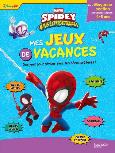 Mes jeux de vacances Spidey et ses amis extraordinaires. De la Moyenne à la Grande Section, Edition