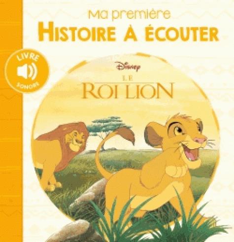 Le Roi Lion. Ma première histoire à écouter