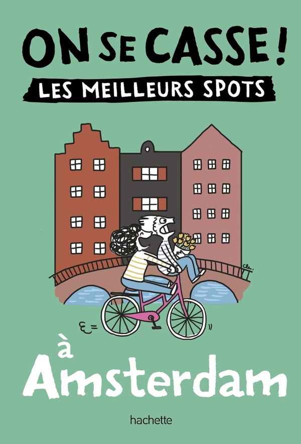 On se casse ! Les meilleurs spots à Amsterdam