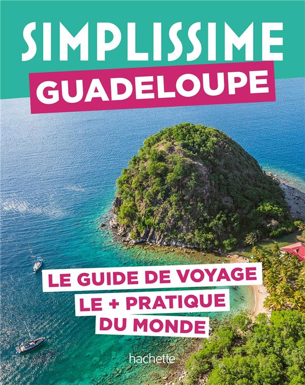 Guadeloupe. Le guide de voyage le pratique du monde