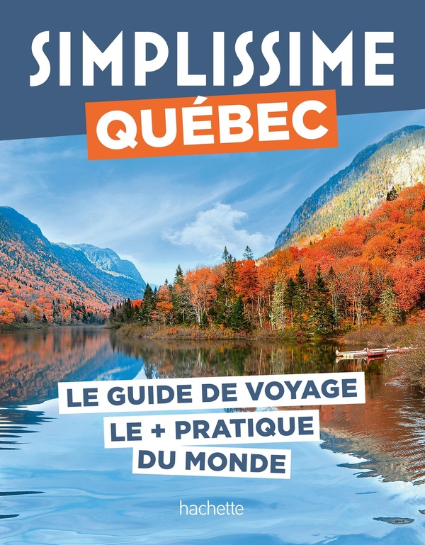 Québec. Le guide de voyage le pratique du monde