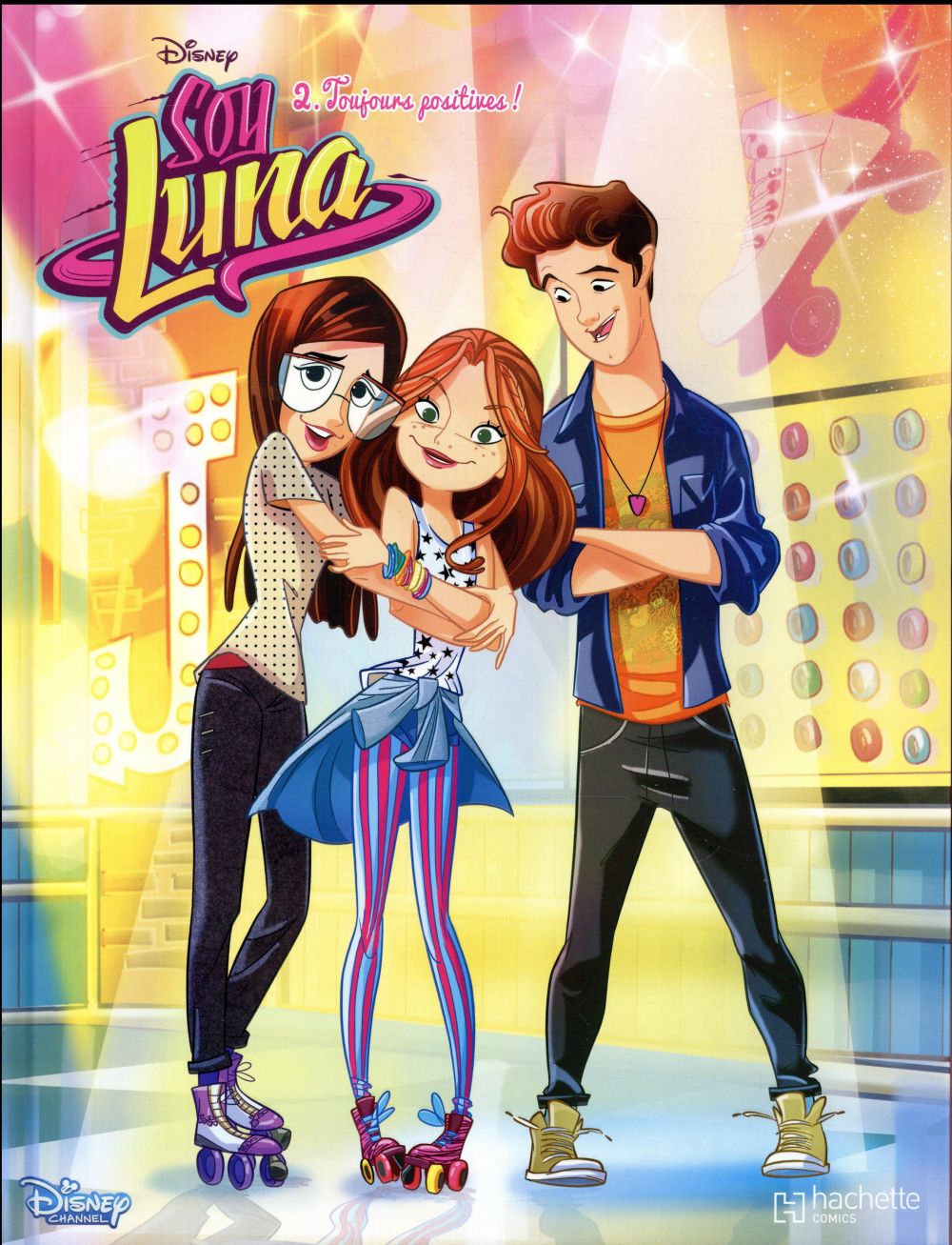 Soy Luna Tome 2 : Toujours positives !