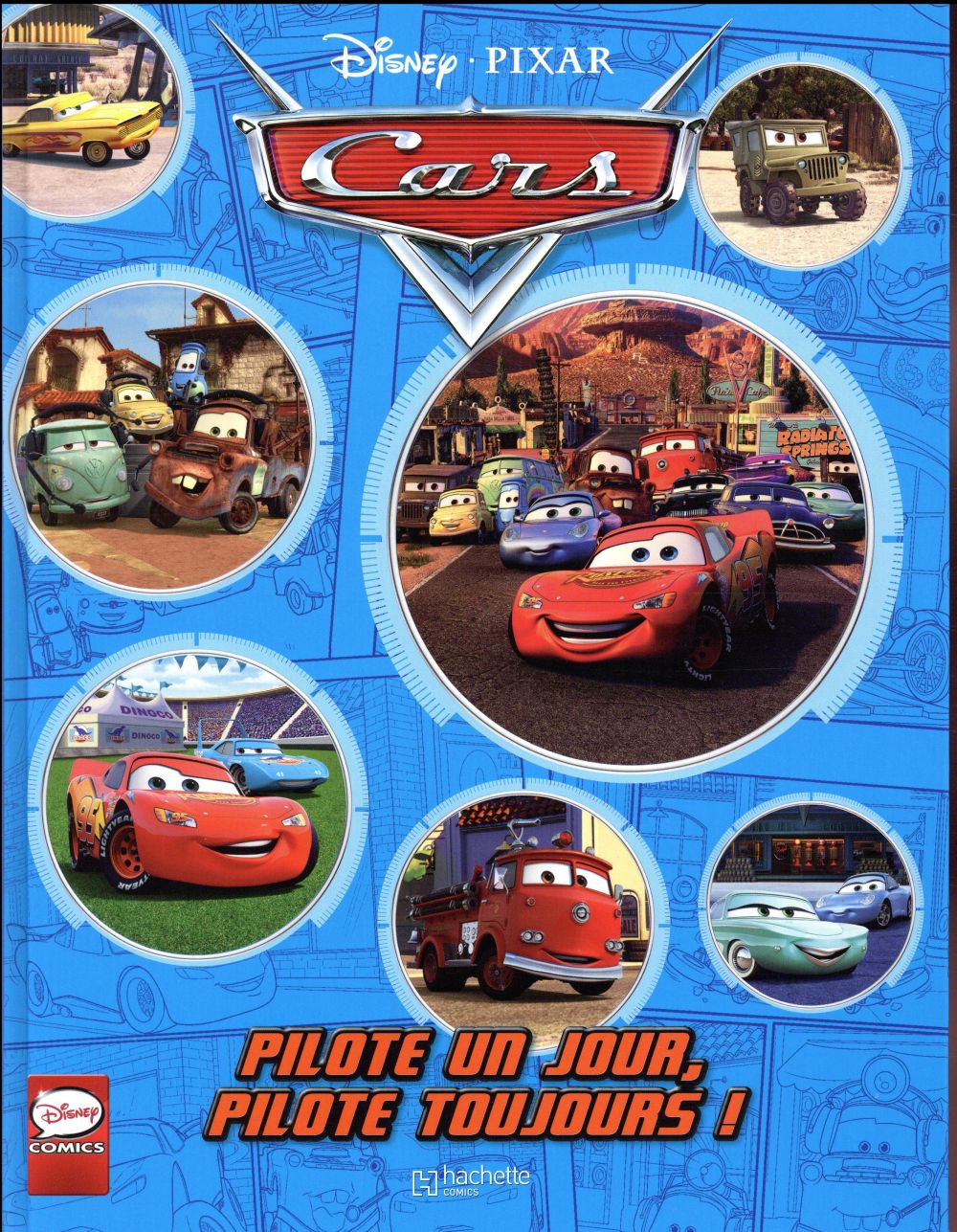 Cars : Pilote un jour, pilote toujours !