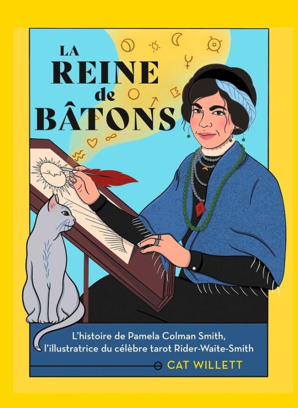 La Reine de Bâtons. L'histoire de Pamela Colman Smith, l'illustratrice du célèbre tarot Rider-Waite-