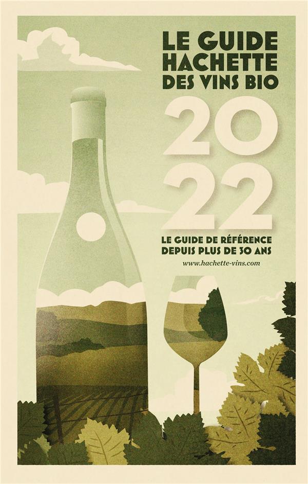 Le Guide Hachette des vins bios. Edition 2022