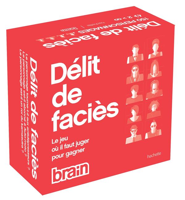 JEU BRAIN - DELIT DE FACIES - LE JEU OU IL FAUT JUGER POUR GAGNER