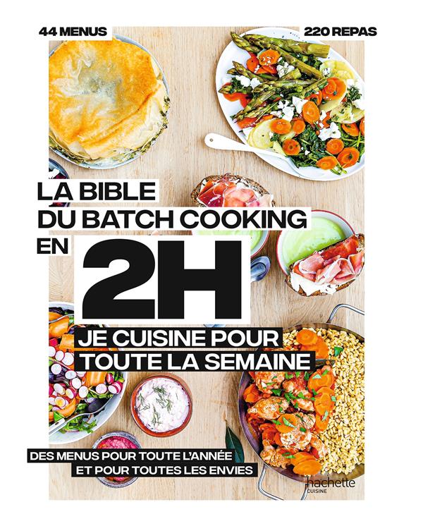 La bible du batchcooking. 80 repas faits maison, sans gâchis et avec des produits de saison
