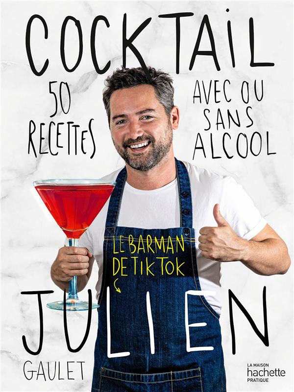 Cocktail Julien. 50 recettes avec ou sans alcool
