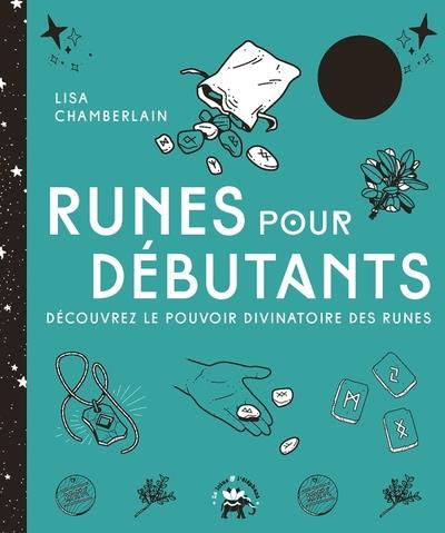 Runes pour débutants. Découvrez le pouvoir divinatoire des runes