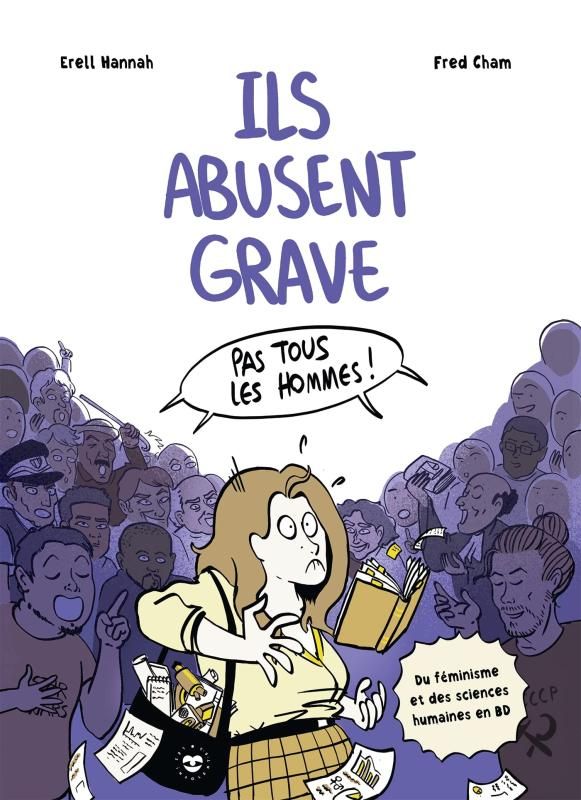 Ils abusent grave. Du féminisme et des sciences humaines en BD