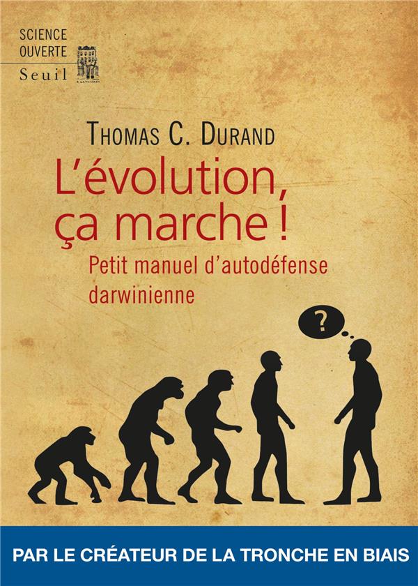 L'évolution, ça marche ! Petit manuel d'autodéfense darwinienne