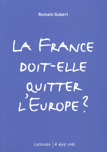 La France doit-elle quitter l'Europe ?