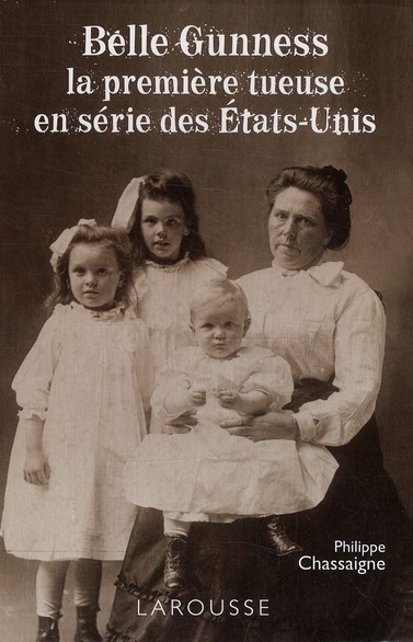 Belle Gunness. La première tueuse en série des Etats-Unis