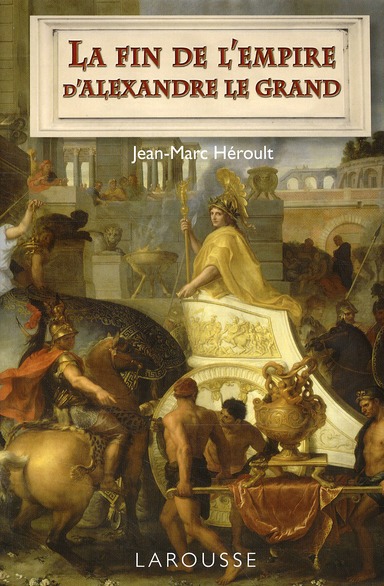 La fin de l'empire d'Alexandre le Grand. Vu au travers du personnage d'Eumène de Cardia