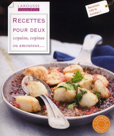 Recettes pour deux. Copains, copines ou amoureux...