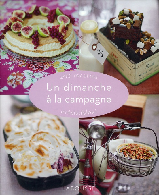 Un dimanche à la campagne. 200 recettes irrésistibles !