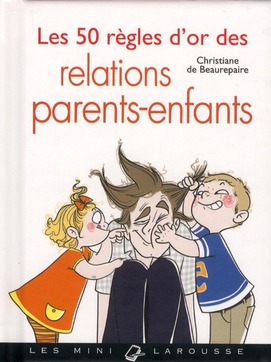 Les 50 règles d'or des relations parents-enfants