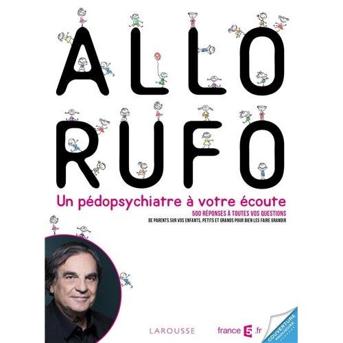 Allo Rufo. Marcel Rufo, un pédopsychiatre à votre écoute !