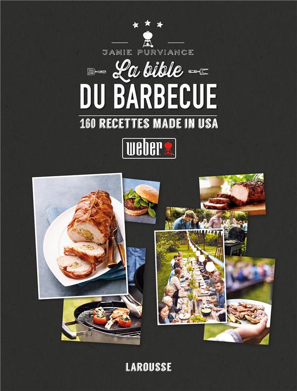 La bible du barbecue. 160 recettes made in USA