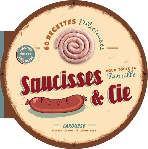 Saucisse & Cie pour toute la famille/60 recettes délicieuses