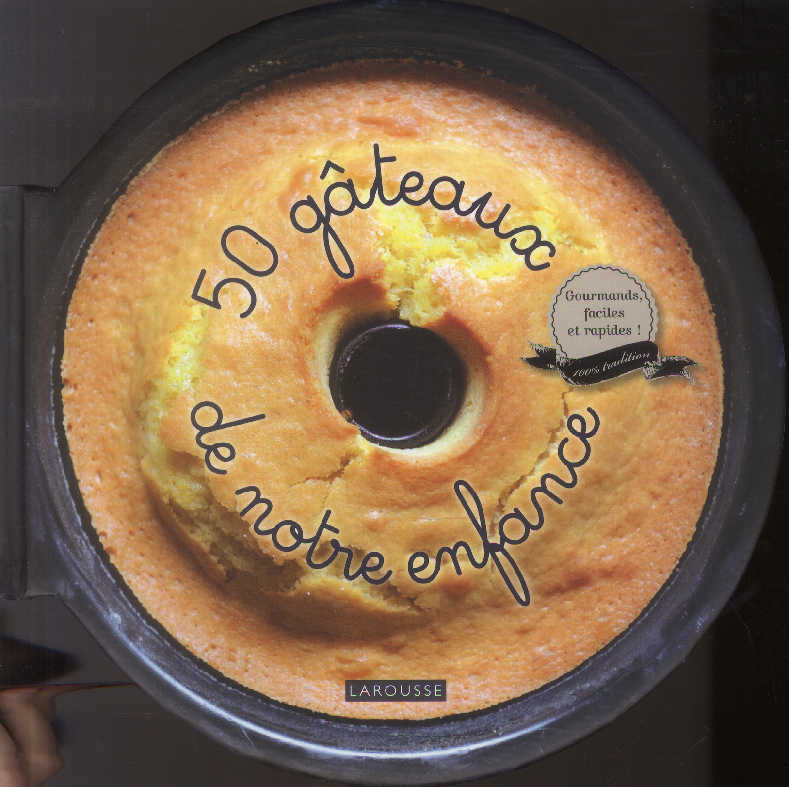 50 gâteaux de notre enfance