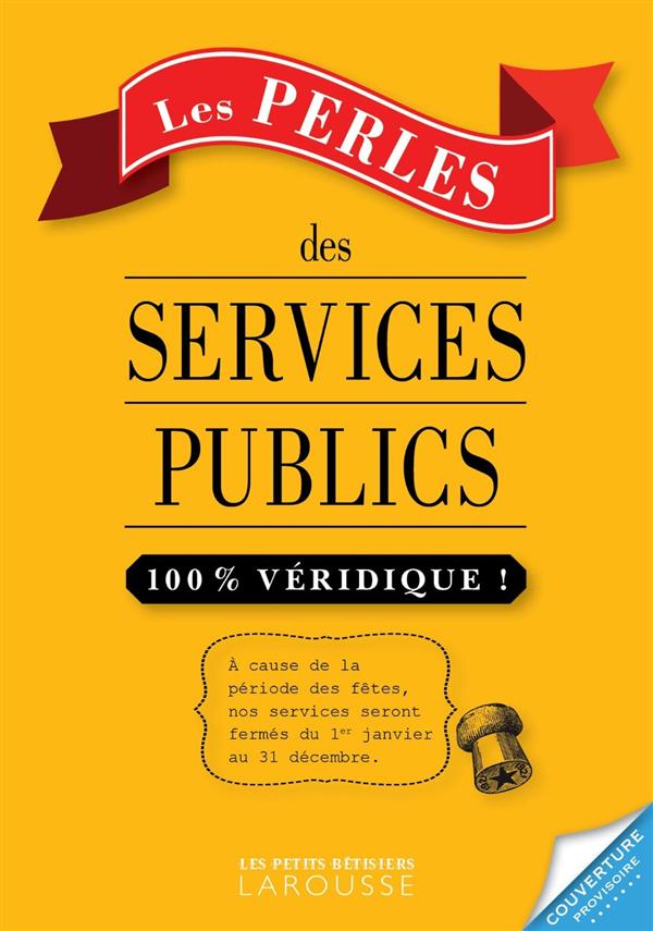 Les perles des services publics. 100% véridique !