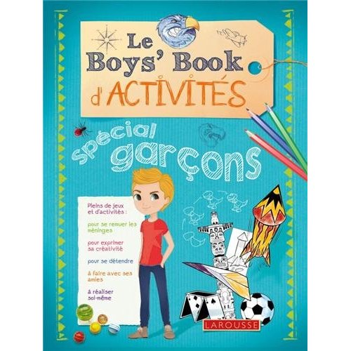Le boy's book d'activités. Spécial garçon
