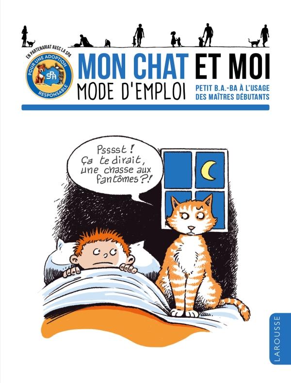 Mon chat et moi, mode d'emploi. Petit B.A.-BA à l'usage des maîtres débutants