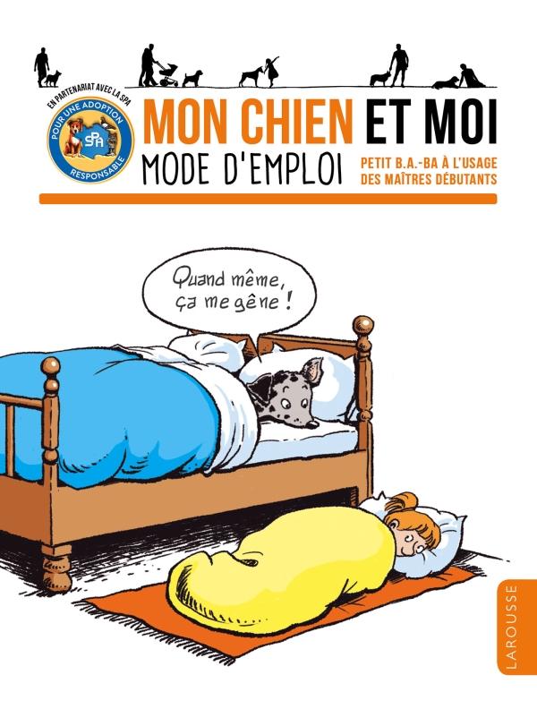 Mon chien et moi, mode d'emploi. Petit B.A.-BA à l'usage des maîtres débutants