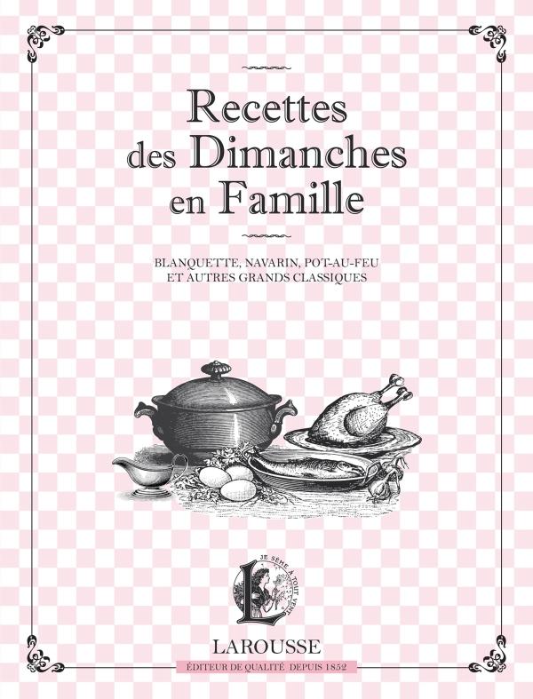 Recettes du dimanche en famille. Blanquette, navarin, pot-au-feu et autres grands classiques
