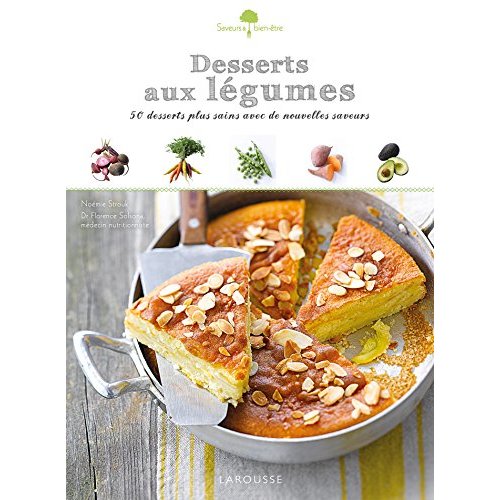 Desserts aux légumes. Des desserts plus sains avec une nouvelle saveur