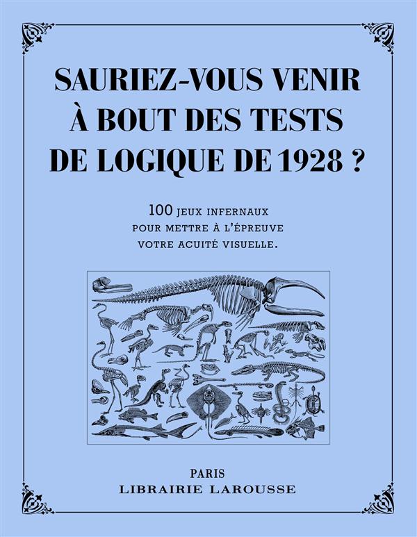 Sauriez-vous venir à bout des tests de logique de 1928 ? 100 jeux infernaux pour mettre à l'épreuve