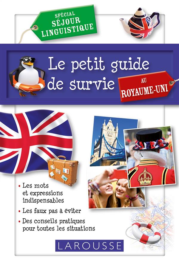 Le petit guide de survie au Royaume-Uni. Spécial séjour linguistique
