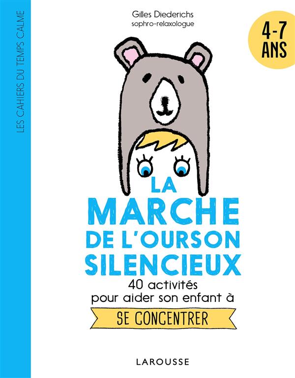 La marche de l'ourson silencieux. 40 activités pour aider son enfant à se concentrer