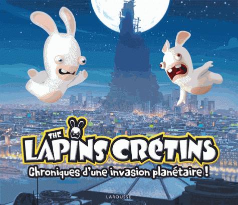 Les Lapins Crétins : Chroniques d'une invasion planétaire !