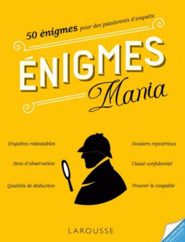 Enigmes Mania. 75 énigmes pour les passionnés de réflexion