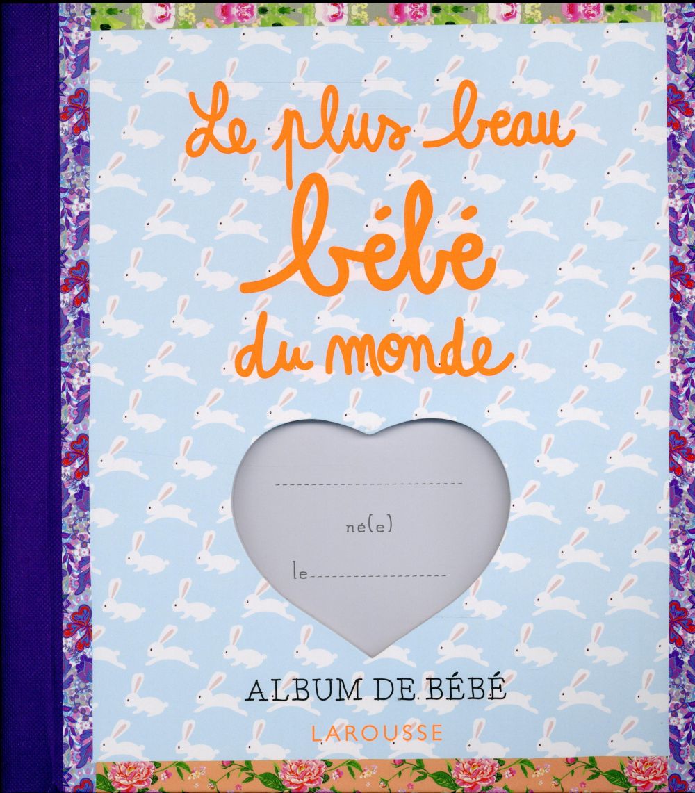 Le plus beau bébé du monde. Album de bébé