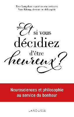 Et si vous décidiez d'être heureux ?