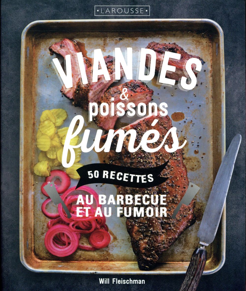 Viandes & poissons fumés. 50 recettes au barbecue et au fumoir