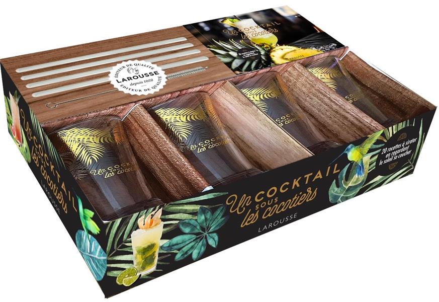 Un cocktail sous les cocotiers. 20 recettes à siroter en regardant le soleil se coucher. Avec 4 verr