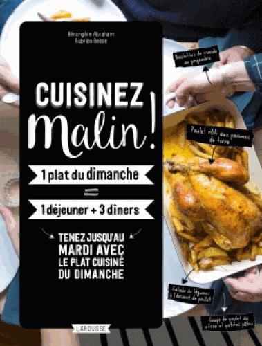 Cuisiner malin ! 1 plat du dimanche = 1 déjeuner 3 diners