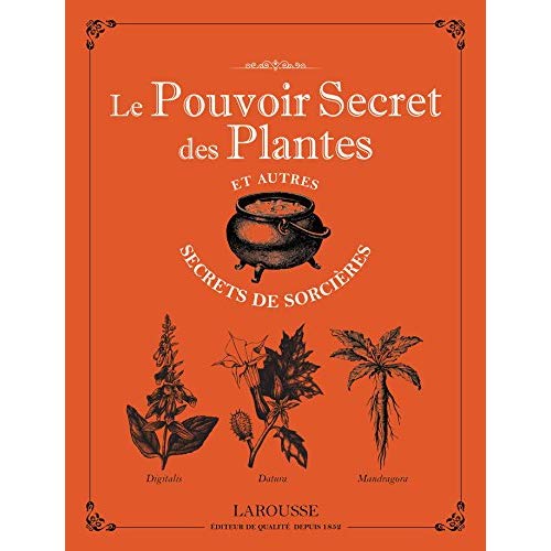 Le pouvoir secret des plantes et autres secrets de sorcières