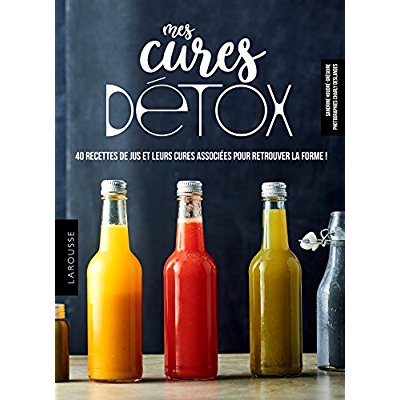 Mes cures détox. 40 recettes de jus et 4 programmes pour se faire du bien
