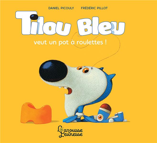 Tilou bleu : Tilou Bleu veut un pot à roulettes !